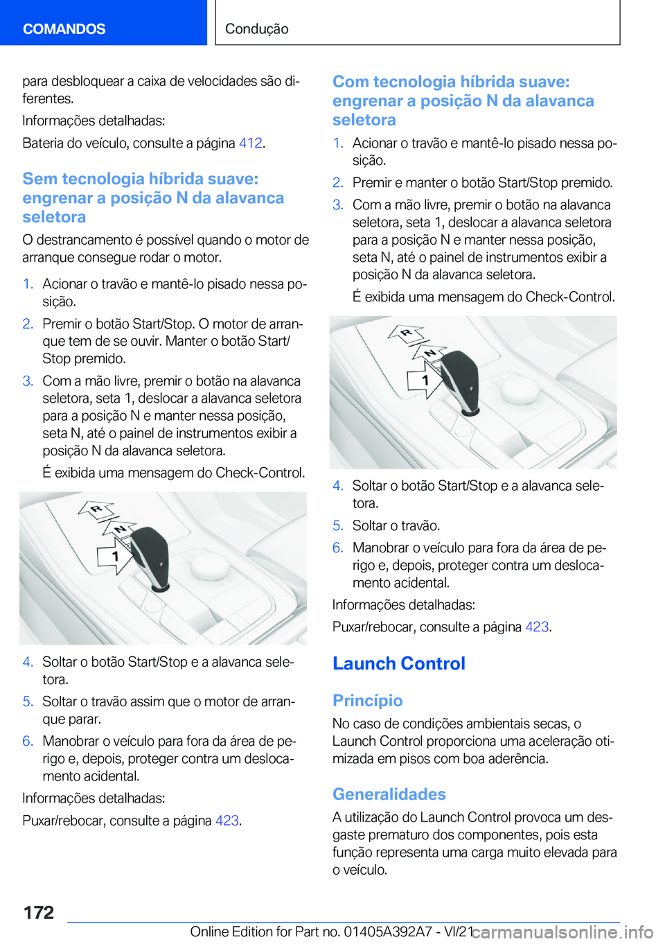 BMW 4 SERIES 2022  Manual do condutor (in Portuguese) �p�a�r�a��d�e�s�b�l�o�q�u�e�a�r��a��c�a�i�x�a��d�e��v�e�l�o�c�i�d�a�d�e�s��s�ã�o��d�iª
�f�e�r�e�n�t�e�s�.
�I�n�f�o�r�m�a�