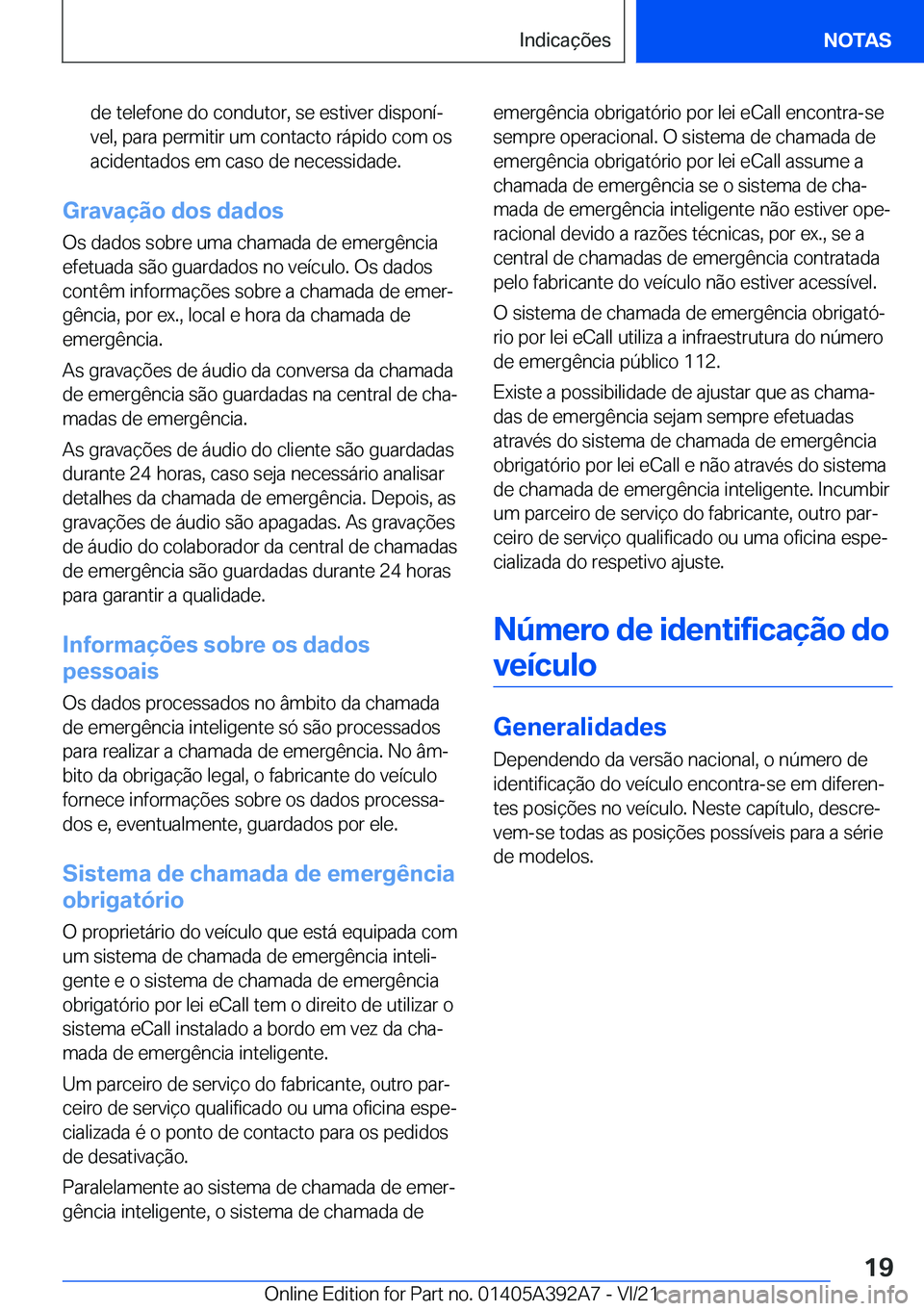 BMW 4 SERIES 2022  Manual do condutor (in Portuguese) �d�e��t�e�l�e�f�o�n�e��d�o��c�o�n�d�u�t�o�r�,��s�e��e�s�t�i�v�e�r��d�i�s�p�o�n�