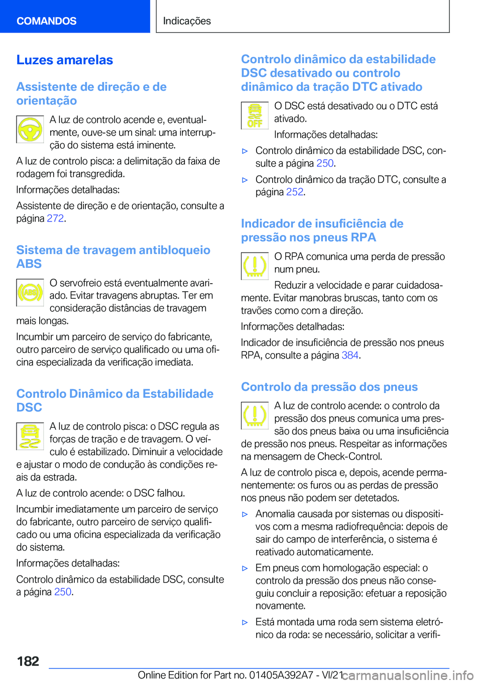 BMW 4 SERIES 2022  Manual do condutor (in Portuguese) �L�u�z�e�s��a�m�a�r�e�l�a�s
�A�s�s�i�s�t�e�n�t�e��d�e��d�i�r�e�