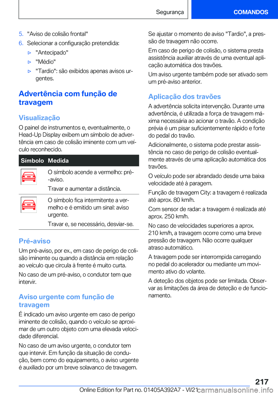 BMW 4 SERIES 2022  Manual do condutor (in Portuguese) �5�.��A�v�i�s�o��d�e��c�o�l�i�s�ã�o��f�r�o�n�t�a�l��6�.�S�e�l�e�c�i�o�n�a�r��a��c�o�n�f�i�g�u�r�a�