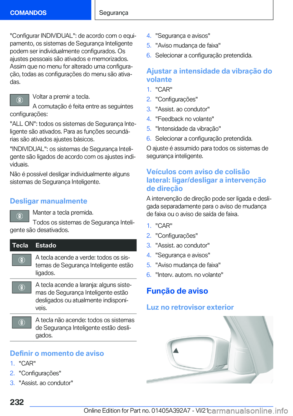 BMW 4 SERIES 2022  Manual do condutor (in Portuguese) ��C�o�n�f�i�g�u�r�a�r��I�N�D�I�V�I�D�U�A�L��:��d�e��a�c�o�r�d�o��c�o�m��o��e�q�u�iª
�p�a�m�e�n�t�o�,��o�s��s�i�s�t�e�m�a�s��d�e��S�e�g�u�r�a�n�