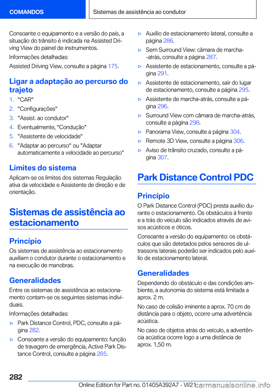 BMW 4 SERIES 2022  Manual do condutor (in Portuguese) �C�o�n�s�o�a�n�t�e��o��e�q�u�i�p�a�m�e�n�t�o��e��a��v�e�r�s�ã�o��d�o��p�a�