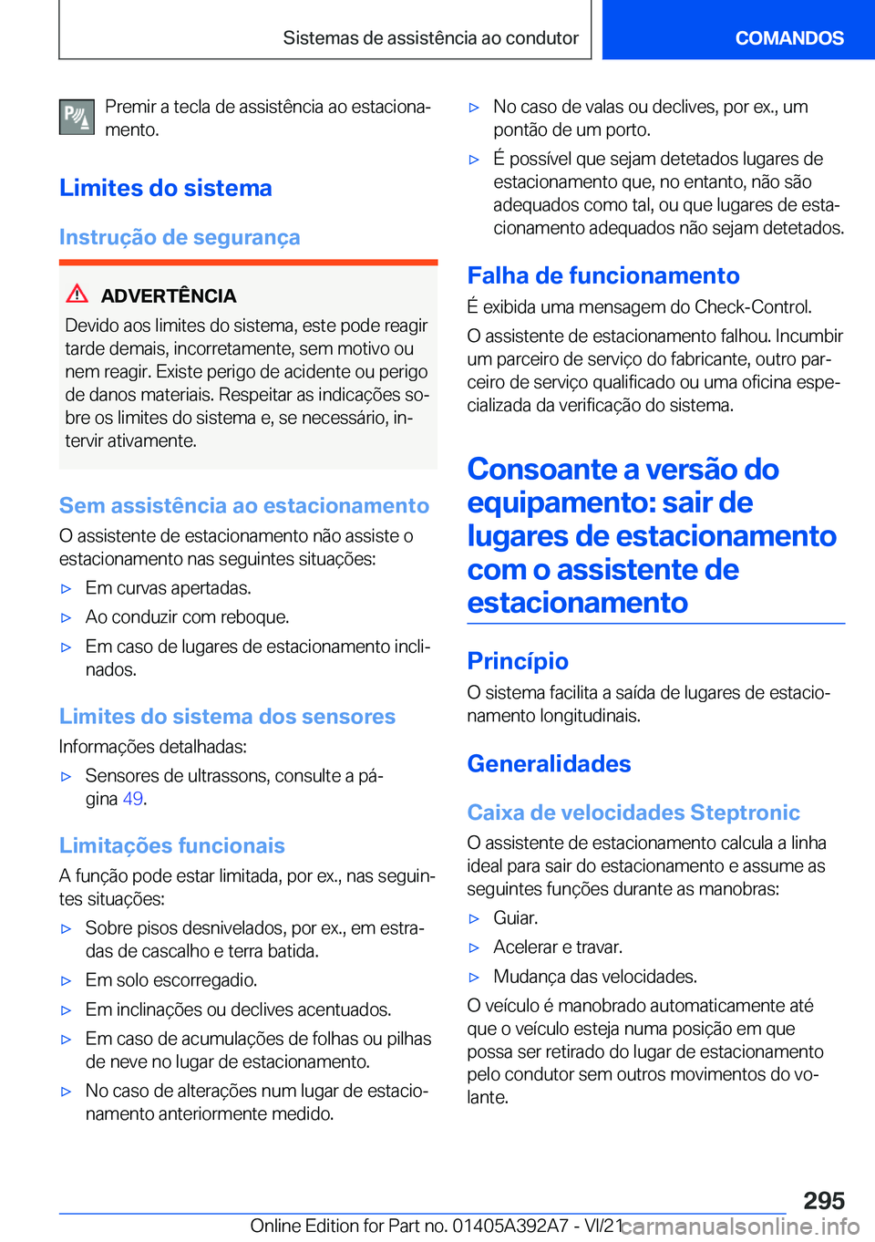 BMW 4 SERIES 2022  Manual do condutor (in Portuguese) �P�r�e�m�i�r��a��t�e�c�l�a��d�e��a�s�s�i�s�t�ê�n�c�i�a��a�o��e�s�t�a�c�i�o�n�aª
�m�e�n�t�o�.
�L�i�m�i�t�e�s��d�o��s�i�s�t�e�m�a
�I�n�s�t�r�u�