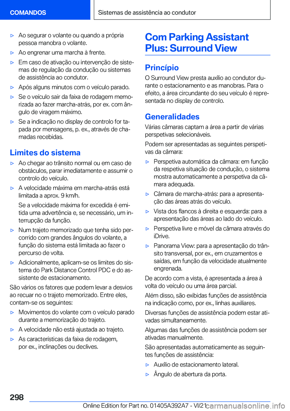 BMW 4 SERIES 2022  Manual do condutor (in Portuguese) x�A�o��s�e�g�u�r�a�r��o��v�o�l�a�n�t�e��o�u��q�u�a�n�d�o��a��p�r�ó�p�r�i�a
�p�e�s�s�o�a��m�a�n�o�b�r�a��o��v�o�l�a�n�t�e�.x�A�o��e�n�g�r�e�n�a�r��u�m�a��m�a�r�c�h�a��à��f�r�e�n�t�e�