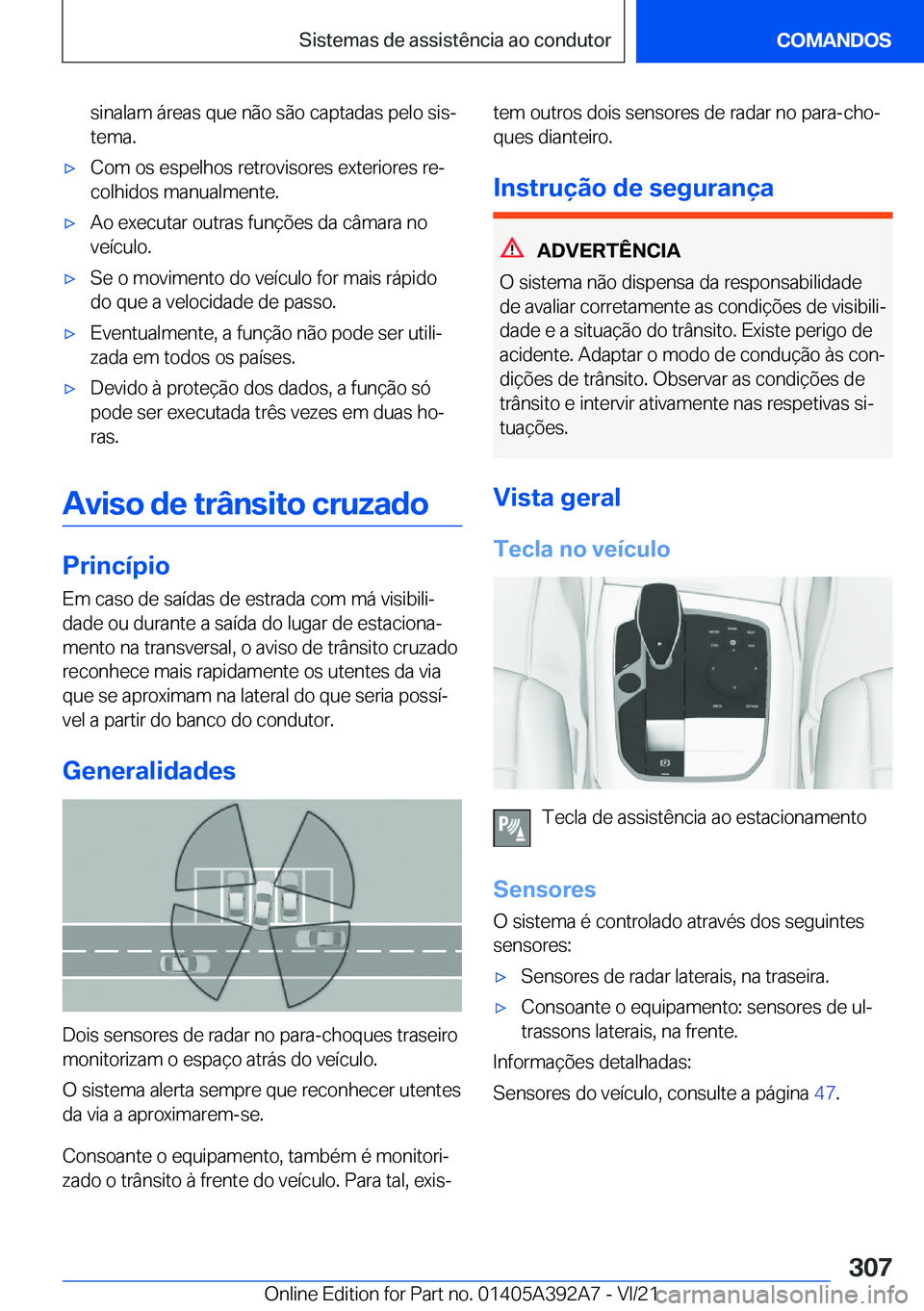 BMW 4 SERIES 2022  Manual do condutor (in Portuguese) �s�i�n�a�l�a�m��á�r�e�a�s��q�u�e��n�ã�o��s�ã�o��c�a�p�t�a�d�a�s��p�e�l�o��s�i�sª�t�e�m�a�.x�C�o�m��o�s��e�s�p�e�l�h�o�s��r�e�t�r�o�v�i�s�o�r�e�s��e�x�t�e�r�i�o�r�e�s��r�eª�c�o�l�h�