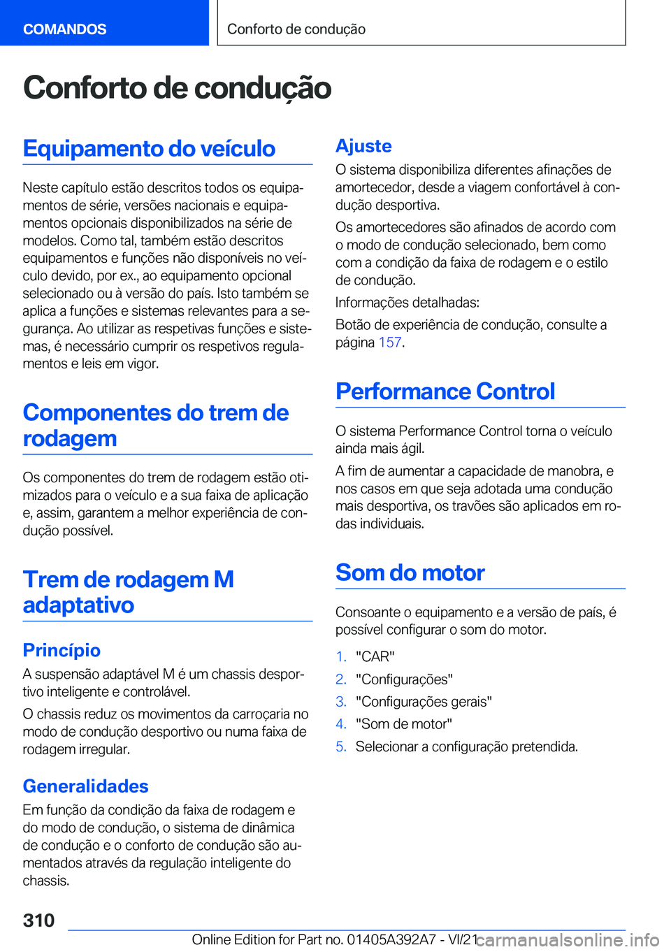 BMW 4 SERIES 2022  Manual do condutor (in Portuguese) �C�o�n�f�o�r�t�o��d�e��c�o�n�d�u�
