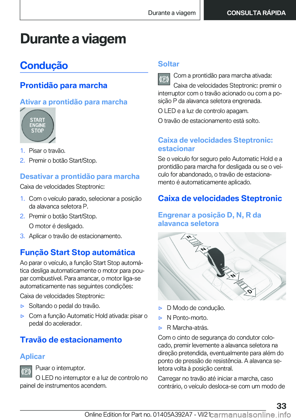 BMW 4 SERIES 2022  Manual do condutor (in Portuguese) �D�u�r�a�n�t�e��a��v�i�a�g�e�m�C�o�n�d�u�