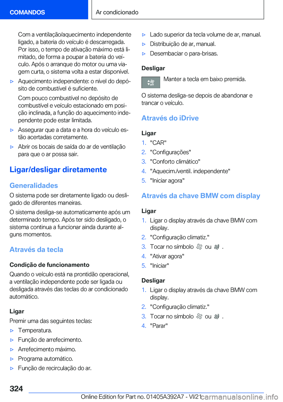 BMW 4 SERIES 2022  Manual do condutor (in Portuguese) �C�o�m��a��v�e�n�t�i�l�a�