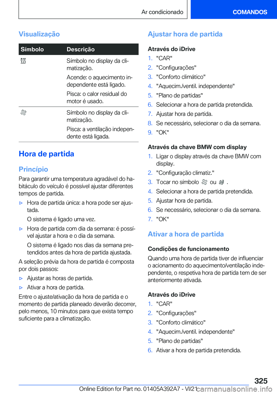 BMW 4 SERIES 2022  Manual do condutor (in Portuguese) �V�i�s�u�a�l�i�z�a�
