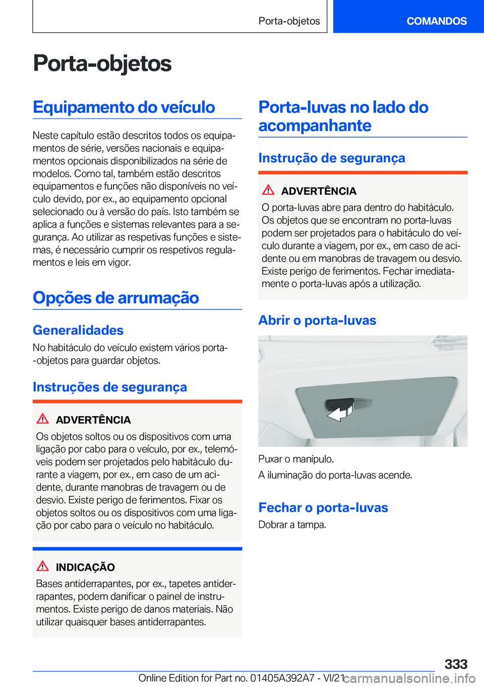 BMW 4 SERIES 2022  Manual do condutor (in Portuguese) �P�o�r�t�a�-�o�b�j�e�t�o�s�E�q�u�i�p�a�m�e�n�t�o��d�o��v�e�