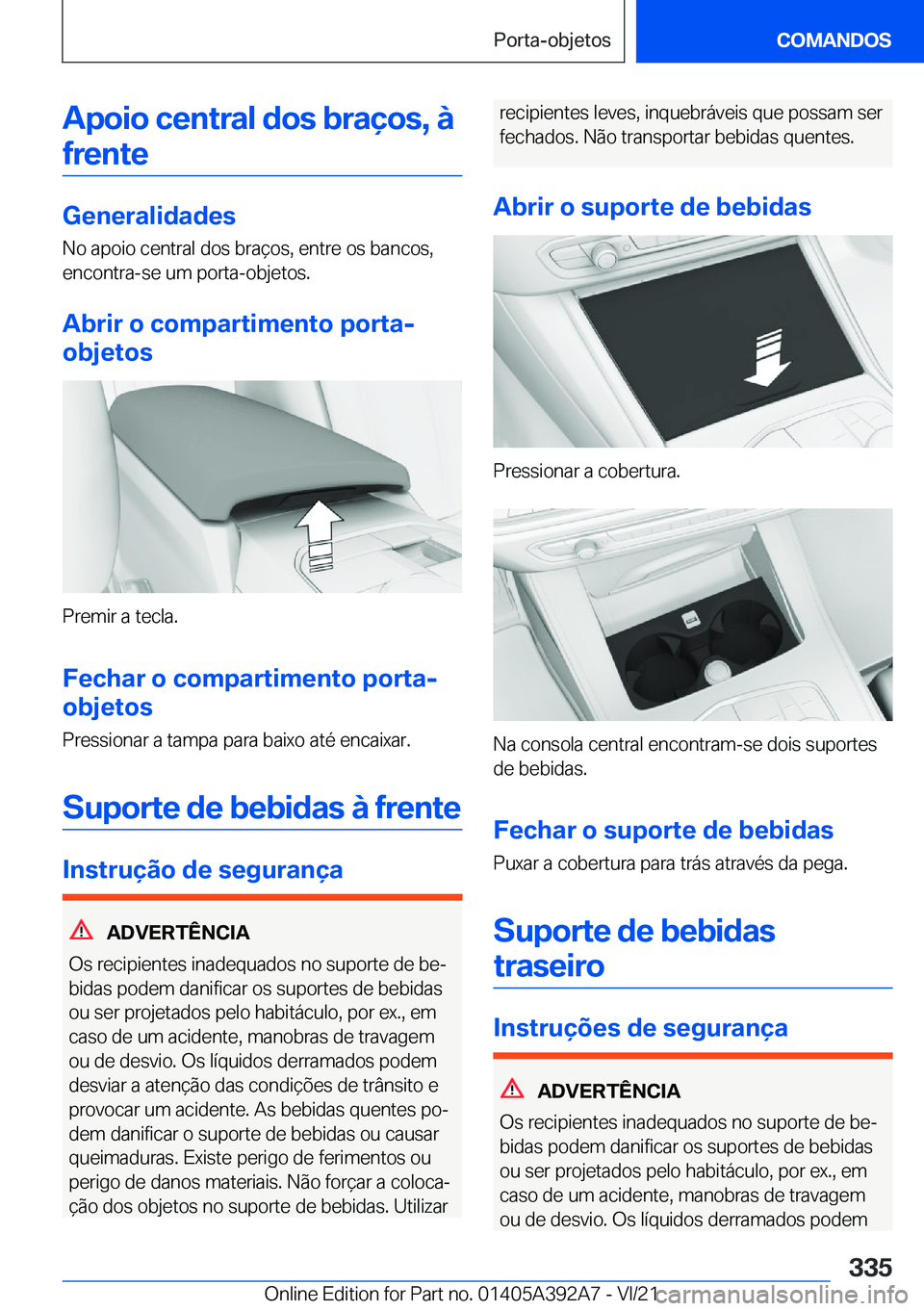 BMW 4 SERIES 2022  Manual do condutor (in Portuguese) �A�p�o�i�o��c�e�n�t�r�a�l��d�o�s��b�r�a�