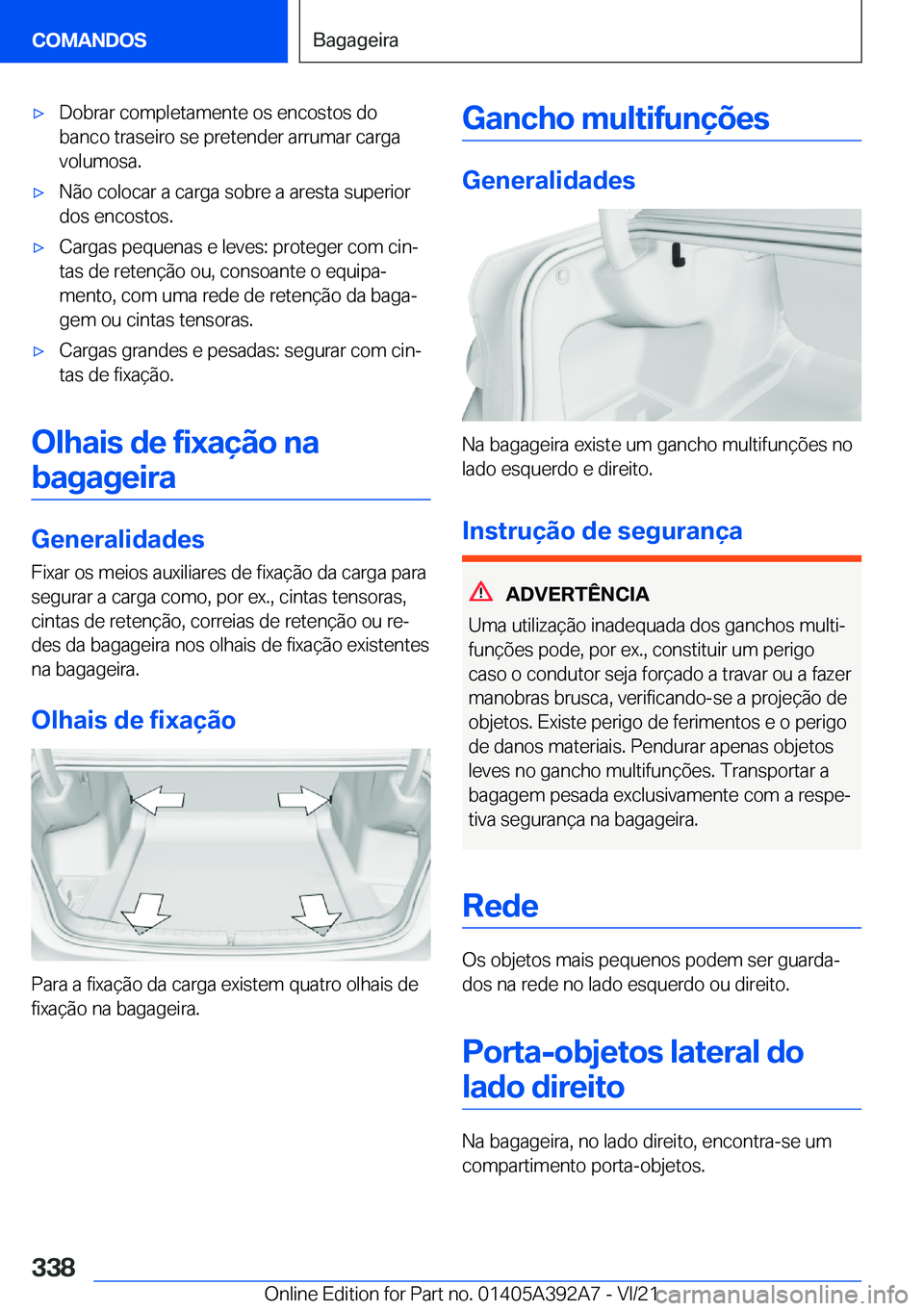 BMW 4 SERIES 2022  Manual do condutor (in Portuguese) x�D�o�b�r�a�r��c�o�m�p�l�e�t�a�m�e�n�t�e��o�s��e�n�c�o�s�t�o�s��d�o�b�a�n�c�o��t�r�a�s�e�i�r�o��s�e��p�r�e�t�e�n�d�e�r��a�r�r�u�m�a�r��c�a�r�g�a�v�o�l�u�m�o�s�a�.x�N�ã�o��c�o�l�o�c�a�r��