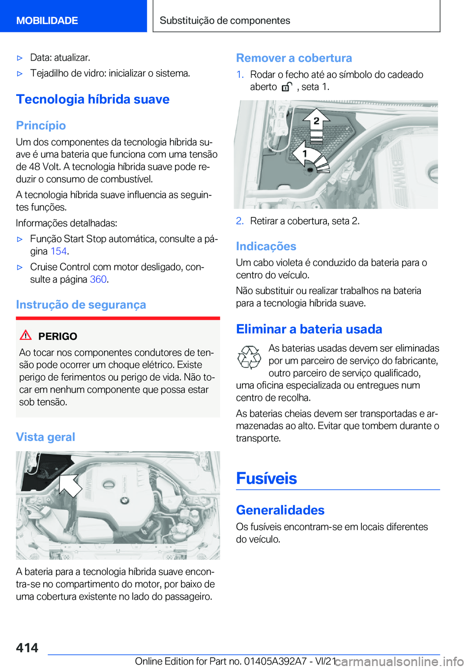 BMW 4 SERIES 2022  Manual do condutor (in Portuguese) x�D�a�t�a�:��a�t�u�a�l�i�z�a�r�.x�T�e�j�a�d�i�l�h�o��d�e��v�i�d�r�o�:��i�n�i�c�i�a�l�i�z�a�r��o��s�i�s�t�e�m�a�.
�T�e�c�n�o�l�o�g�i�a��h�