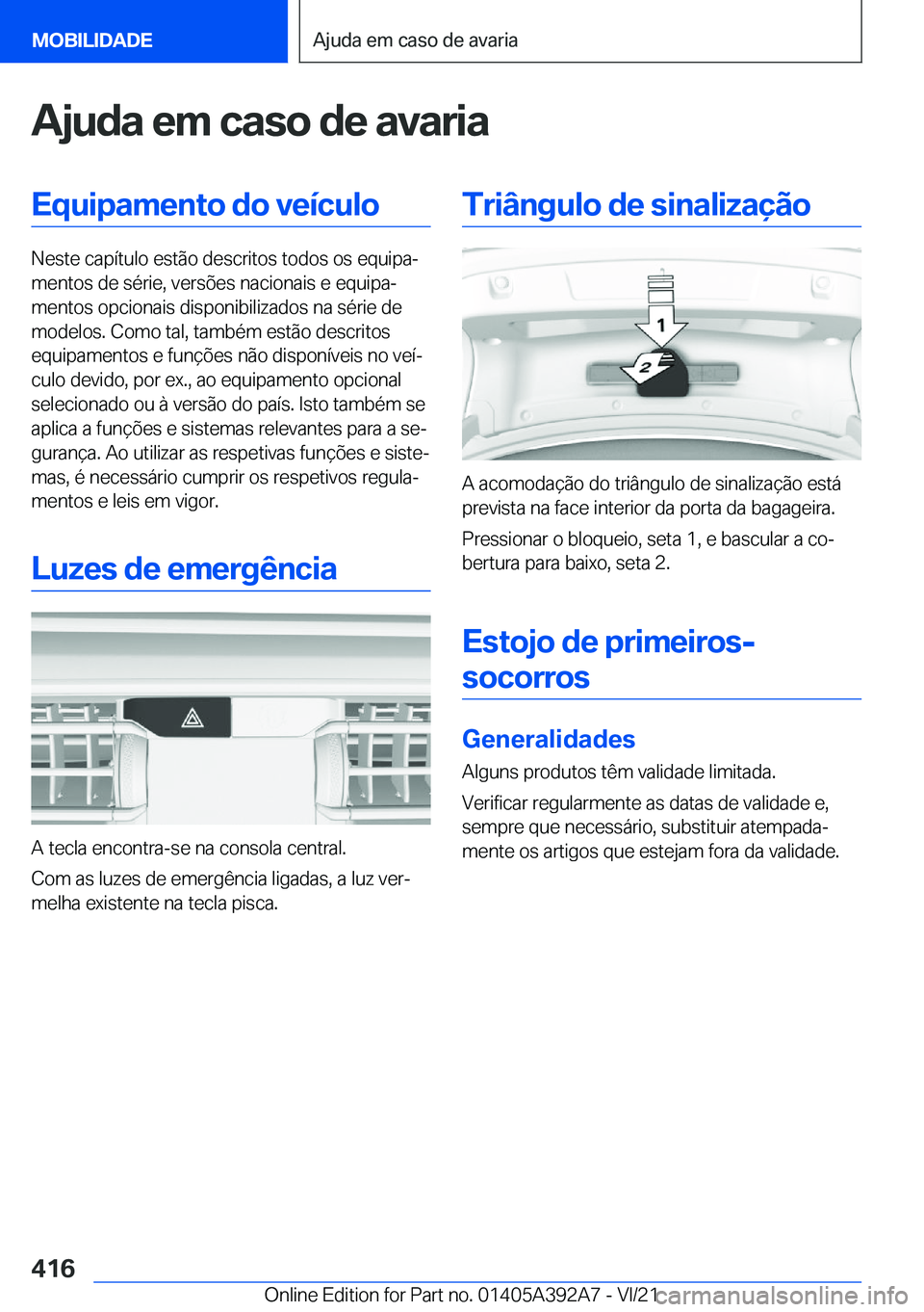 BMW 4 SERIES 2022  Manual do condutor (in Portuguese) �A�j�u�d�a��e�m��c�a�s�o��d�e��a�v�a�r�i�a�E�q�u�i�p�a�m�e�n�t�o��d�o��v�e�