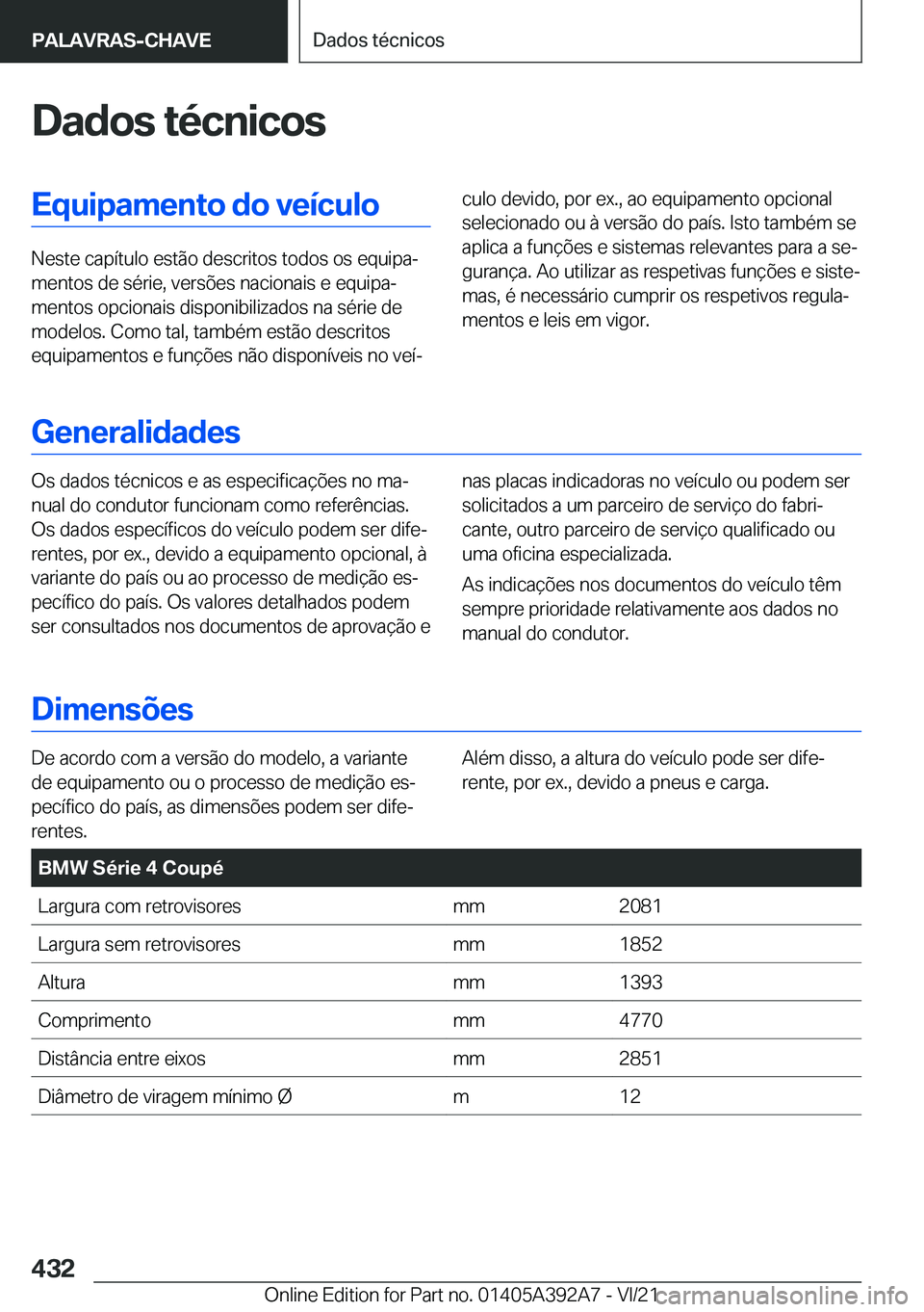 BMW 4 SERIES 2022  Manual do condutor (in Portuguese) �D�a�d�o�s��t�é�c�n�i�c�o�s�E�q�u�i�p�a�m�e�n�t�o��d�o��v�e�