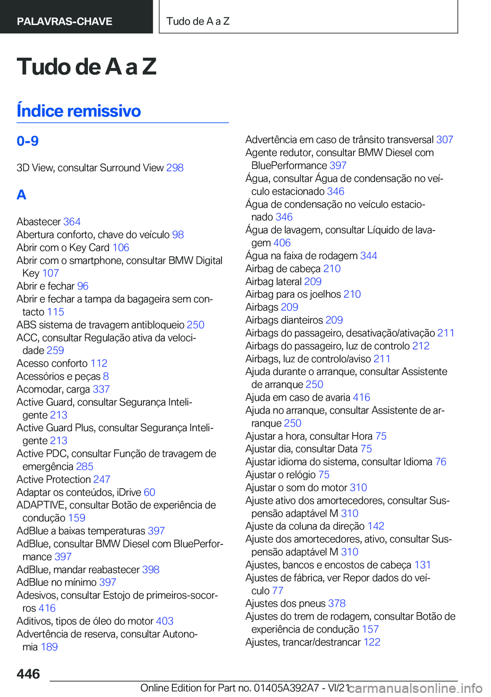 BMW 4 SERIES 2022  Manual do condutor (in Portuguese) �T�u�d�o��d�e��A��a��Z
�