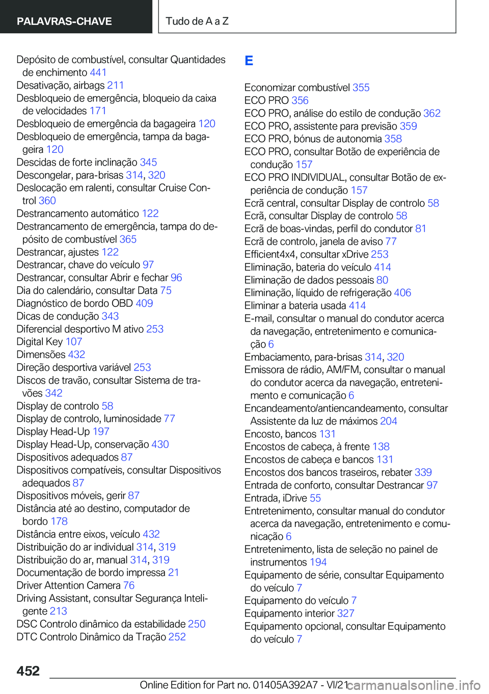 BMW 4 SERIES 2022  Manual do condutor (in Portuguese) �D�e�p�ó�s�i�t�o��d�e��c�o�m�b�u�s�t�