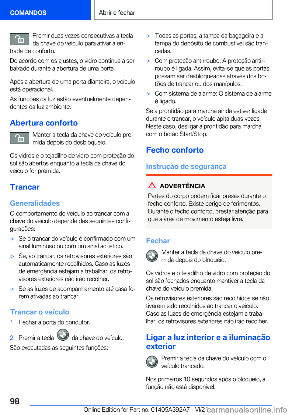 BMW 4 SERIES 2022  Manual do condutor (in Portuguese) �P�r�e�m�i�r��d�u�a�s��v�e�z�e�s��c�o�n�s�e�c�u�t�i�v�a�s��a��t�e�c�l�a
�d�a��c�h�a�v�e��d�o��v�e�