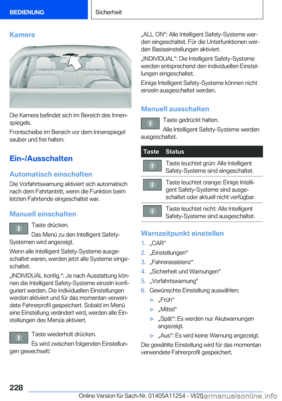 BMW 4 SERIES COUPE 2021  Betriebsanleitungen (in German) �K�a�m�e�r�a
�D�i�e��K�a�m�e�r�a��b�e�f�i�n�d�e�t��s�i�c�h��i�m��B�e�r�e�i�c�h��d�e�s��I�n�n�e�nj�s�p�i�e�g�e�l�s�.
�F�r�o�n�t�s�c�h�e�i�b�e��i�m��B�e�r�e�i�c�h��v�o�r��d�e�m��I�n�n�e�n�s