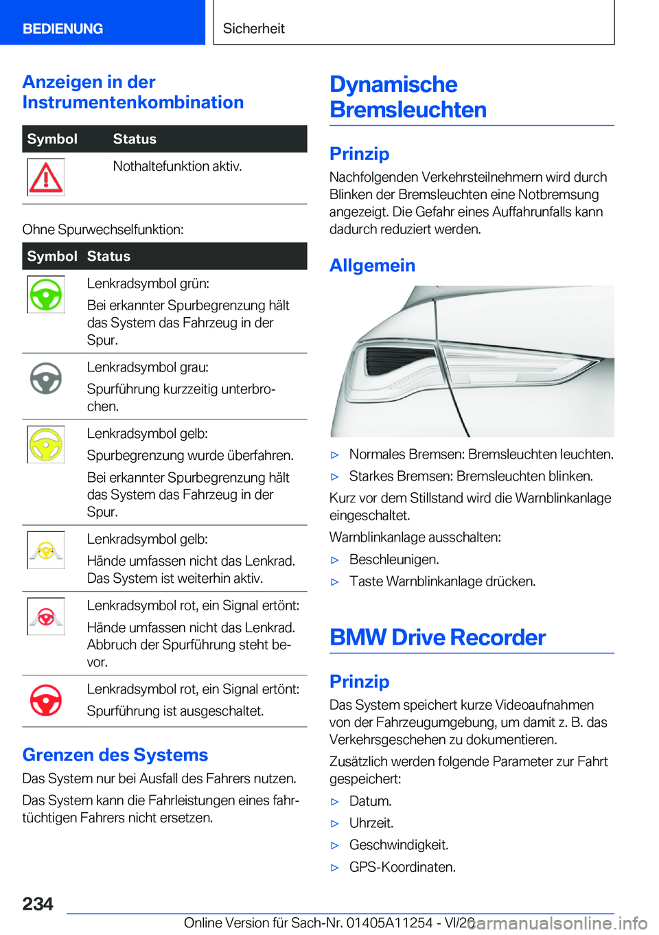 BMW 4 SERIES COUPE 2021  Betriebsanleitungen (in German) �A�n�z�e�i�g�e�n��i�n��d�e�r
�I�n�s�t�r�u�m�e�n�t�e�n�k�o�m�b�i�n�a�t�i�o�n�S�y�m�b�o�l�S�t�a�t�u�s�N�o�t�h�a�l�t�e�f�u�n�k�t�i�o�n��a�k�t�i�v�.
�O�h�n�e��S�p�u�r�w�e�c�h�s�e�l�f�u�n�k�t�i�o�n�:
�