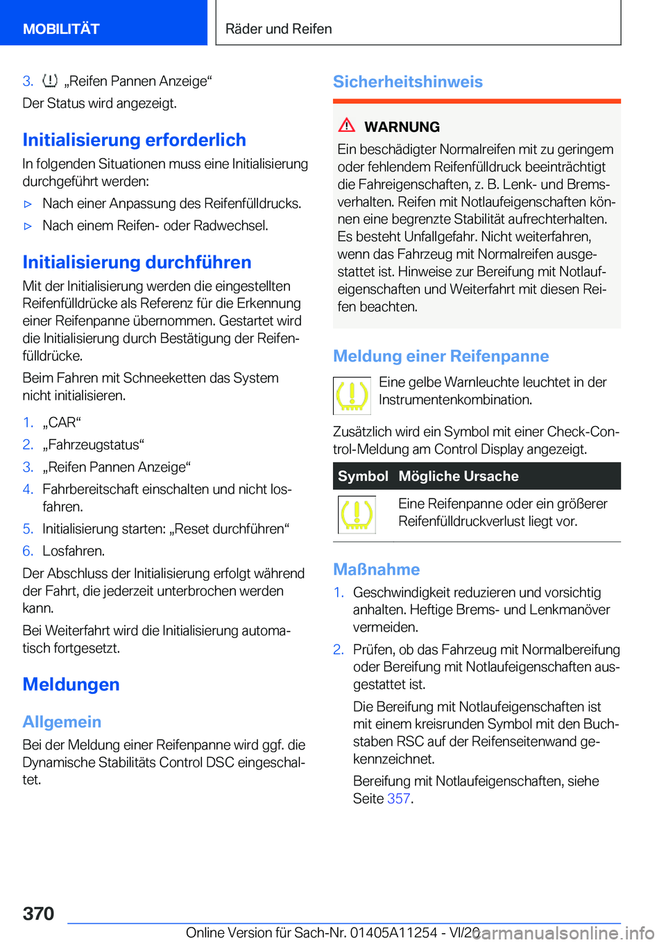 BMW 4 SERIES COUPE 2021  Betriebsanleitungen (in German) �3�.��x�R�e�i�f�e�n��P�a�n�n�e�n��A�n�z�e�i�g�ev
�D�e�r��S�t�a�t�u�s��w�i�r�d��a�n�g�e�z�e�i�g�t�.
�I�n�i�t�i�a�l�i�s�i�e�r�u�n�g��e�r�f�o�r�d�e�r�l�i�c�h
�I�n��f�o�l�g�e�n�d�e�n��S�i�t�u�