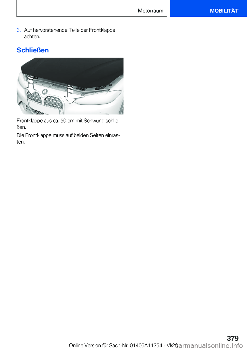 BMW 4 SERIES COUPE 2021  Betriebsanleitungen (in German) �3�.�A�u�f��h�e�r�v�o�r�s�t�e�h�e�n�d�e��T�e�i�l�e��d�e�r��F�r�o�n�t�k�l�a�p�p�e
�a�c�h�t�e�n�.
�S�c�h�l�i�e�