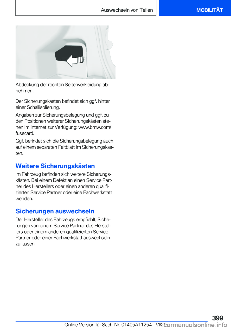 BMW 4 SERIES COUPE 2021  Betriebsanleitungen (in German) �A�b�d�e�c�k�u�n�g��d�e�r��r�e�c�h�t�e�n��S�e�i�t�e�n�v�e�r�k�l�e�i�d�u�n�g��a�bj�n�e�h�m�e�n�.
�D�e�r��S�i�c�h�e�r�u�n�g�s�k�a�s�t�e�n��b�e�f�i�n�d�e�t��s�i�c�h��g�g�f�.��h�i�n�t�e�r �e�i�n