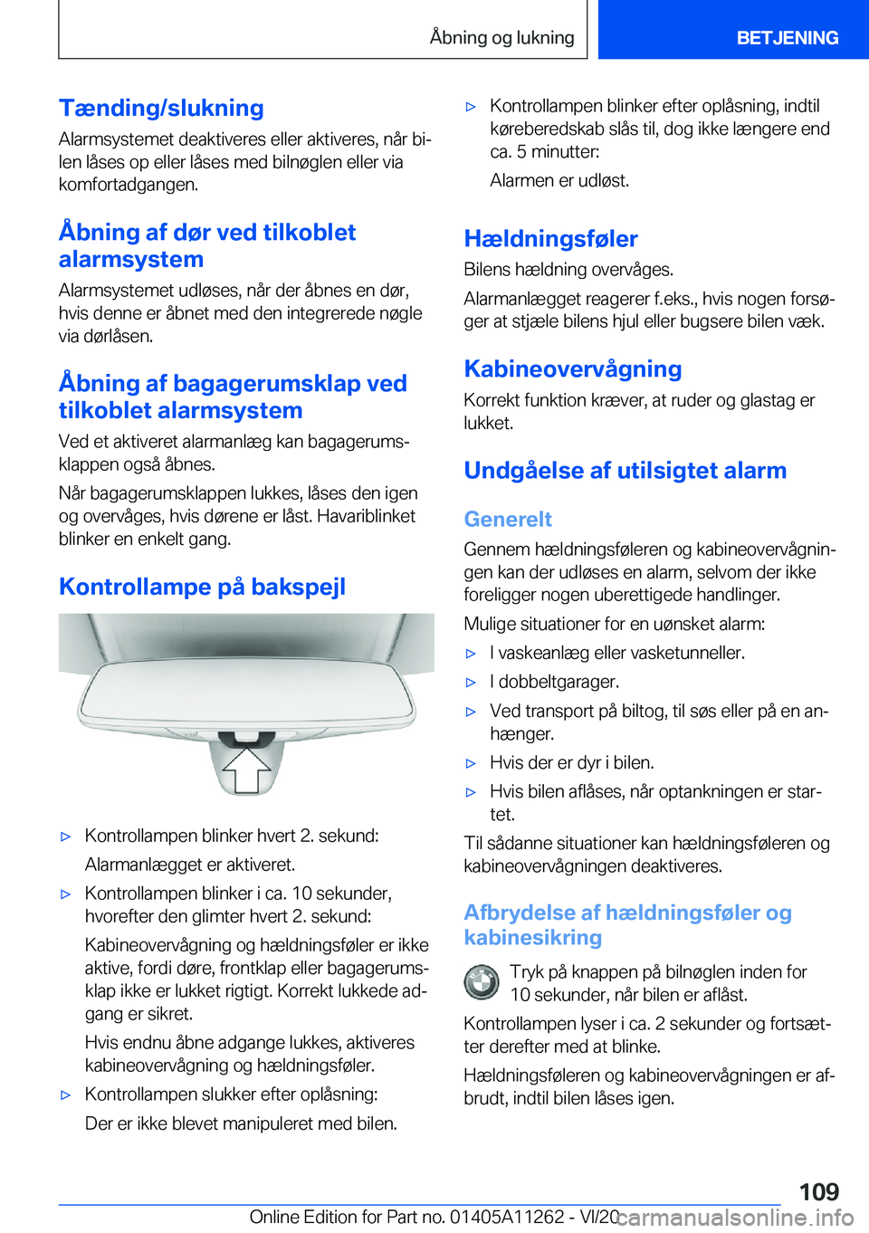 BMW 4 SERIES COUPE 2021  InstruktionsbØger (in Danish) �T�æ�n�d�i�n�g�/�s�l�u�k�n�i�n�g�A�l�a�r�m�s�y�s�t�e�m�e�t��d�e�a�k�t�i�v�e�r�e�s��e�l�l�e�r��a�k�t�i�v�e�r�e�s�,��n�å�r��b�ij�l�e�n��l�å�s�e�s��o�p��e�l�l�e�r��l�å�s�e�s��m�e�d��b�i�l