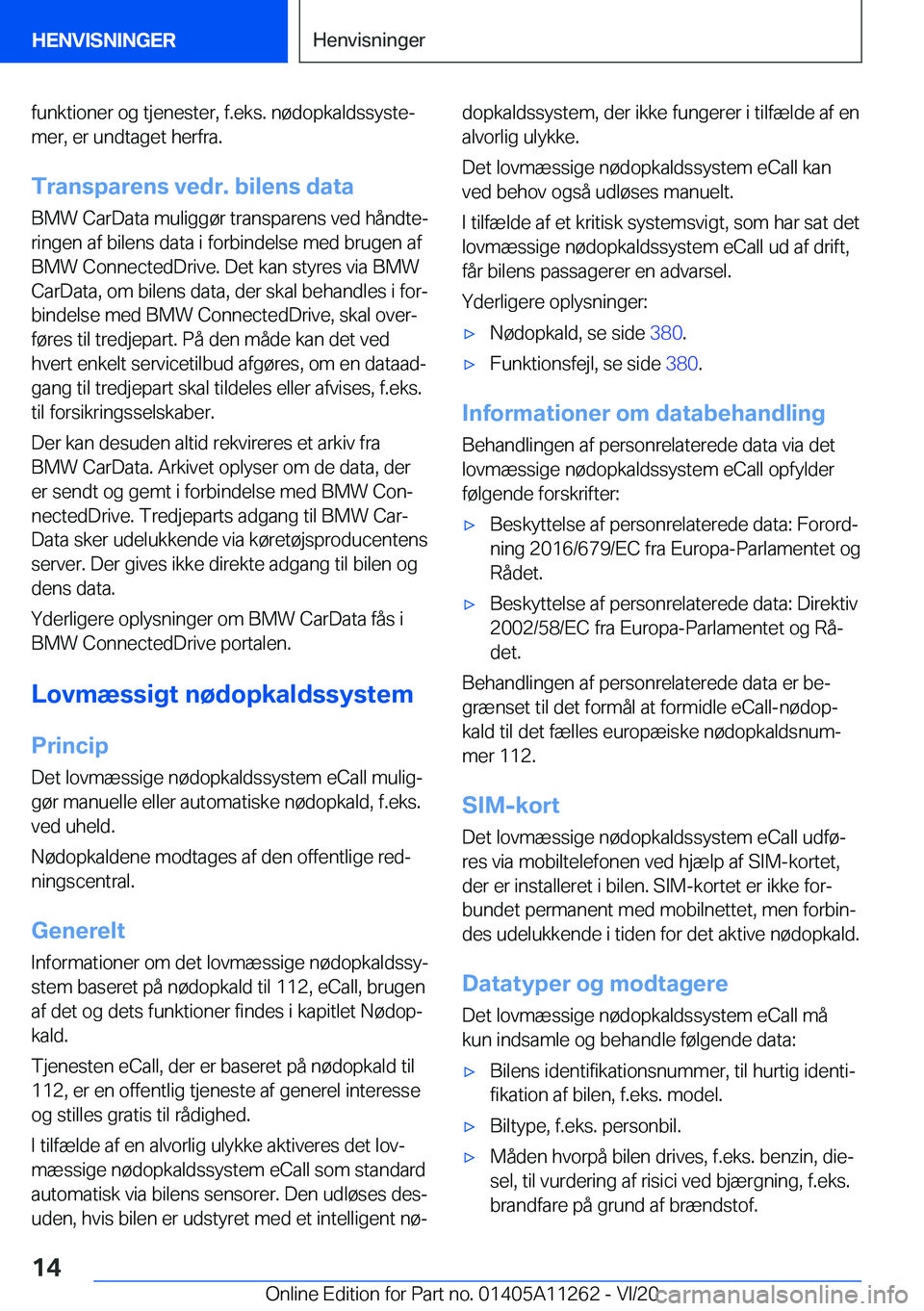 BMW 4 SERIES COUPE 2021  InstruktionsbØger (in Danish) �f�u�n�k�t�i�o�n�e�r��o�g��t�j�e�n�e�s�t�e�r�,��f�.�e�k�s�.��n�