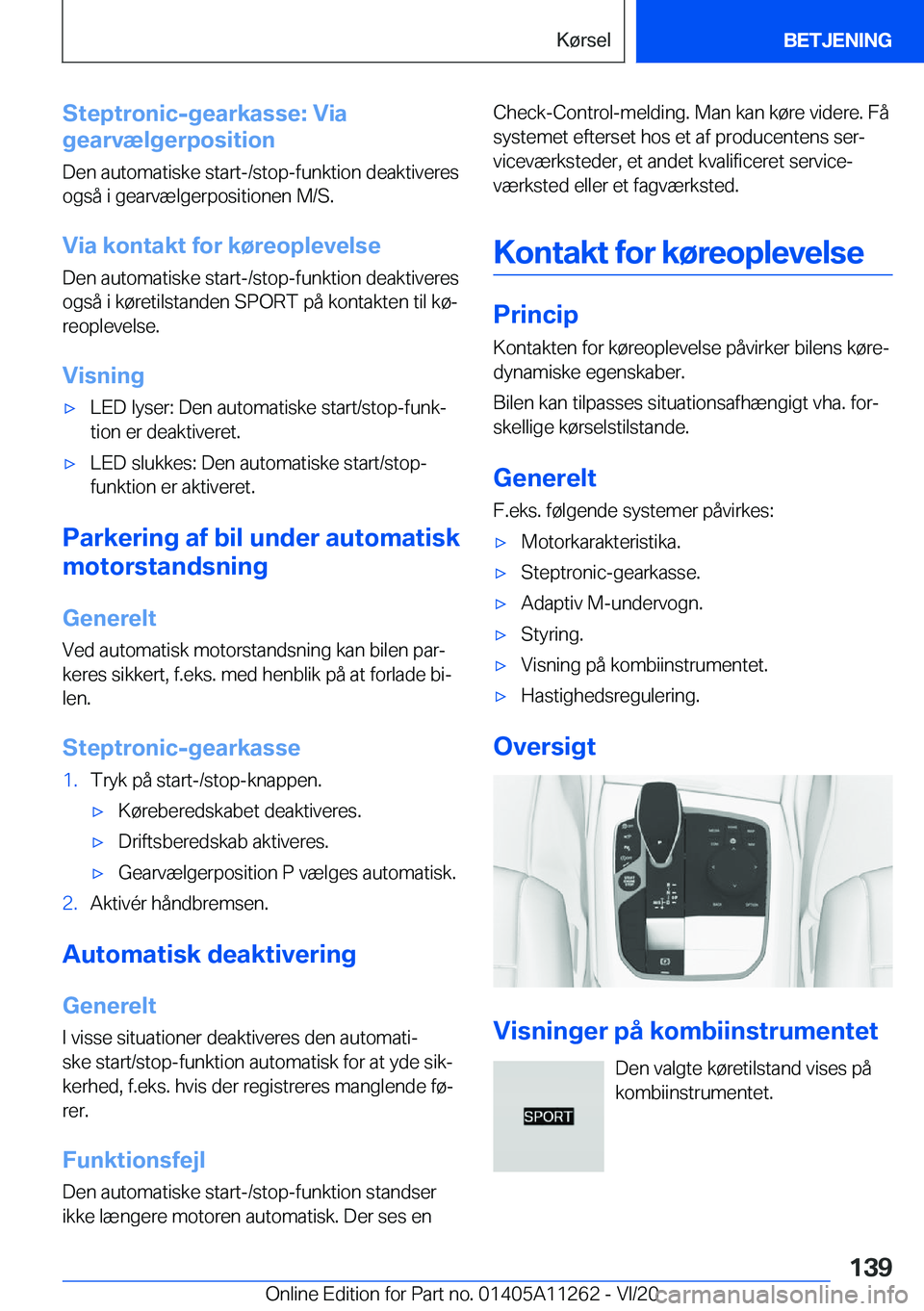BMW 4 SERIES COUPE 2021  InstruktionsbØger (in Danish) �S�t�e�p�t�r�o�n�i�c�-�g�e�a�r�k�a�s�s�e�:��V�i�a
�g�e�a�r�v�æ�l�g�e�r�p�o�s�i�t�i�o�n
�D�e�n��a�u�t�o�m�a�t�i�s�k�e��s�t�a�r�t�-�/�s�t�o�p�-�f�u�n�k�t�i�o�n��d�e�a�k�t�i�v�e�r�e�s�o�g�s�å��i�