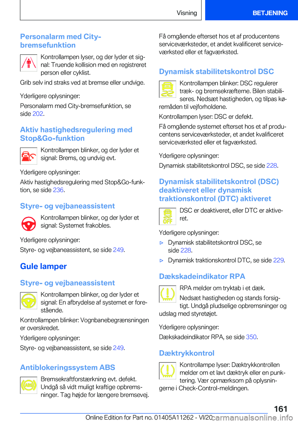 BMW 4 SERIES COUPE 2021  InstruktionsbØger (in Danish) �P�e�r�s�o�n�a�l�a�r�m��m�e�d��C�i�t�y�-
�b�r�e�m�s�e�f�u�n�k�t�i�o�n
�K�o�n�t�r�o�l�l�a�m�p�e�n��l�y�s�e�r�,��o�g��d�e�r��l�y�d�e�r��e�t��s�i�gj
�n�a�l�:��T�r�u�e�n�d�e��k�o�l�l�i�s�i�o�n�