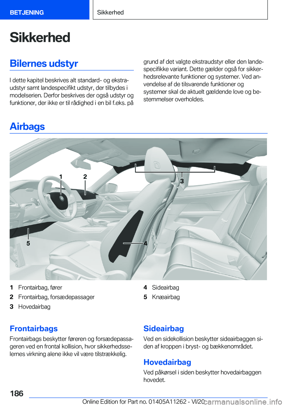 BMW 4 SERIES COUPE 2021  InstruktionsbØger (in Danish) �S�i�k�k�e�r�h�e�d�B�i�l�e�r�n�e�s��u�d�s�t�y�r
�I��d�e�t�t�e��k�a�p�i�t�e�l��b�e�s�k�r�i�v�e�s��a�l�t��s�t�a�n�d�a�r�d�-��o�g��e�k�s�t�r�aj
�u�d�s�t�y�r��s�a�m�t��l�a�n�d�e�s�p�e�c�i�f�i�k
