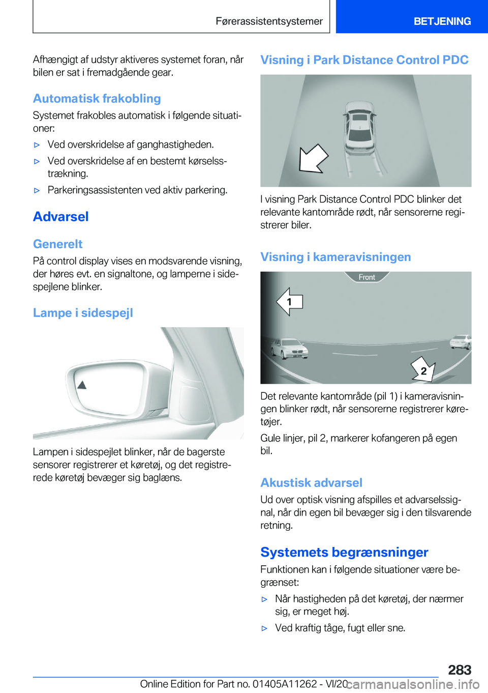 BMW 4 SERIES COUPE 2021  InstruktionsbØger (in Danish) �A�f�h�æ�n�g�i�g�t��a�f��u�d�s�t�y�r��a�k�t�i�v�e�r�e�s��s�y�s�t�e�m�e�t��f�o�r�a�n�,��n�å�r
�b�i�l�e�n��e�r��s�a�t��i��f�r�e�m�a�d�g�å�e�n�d�e��g�e�a�r�.
�A�u�t�o�m�a�t�i�s�k��f�r�a�k�