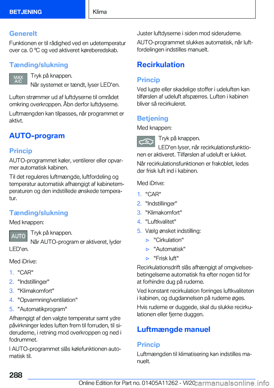 BMW 4 SERIES COUPE 2021  InstruktionsbØger (in Danish) �G�e�n�e�r�e�l�t
�F�u�n�k�t�i�o�n�e�n��e�r��t�i�l��r�å�d�i�g�h�e�d��v�e�d��e�n��u�d�e�t�e�m�p�e�r�a�t�u�r
�o�v�e�r��c�a�.��0�