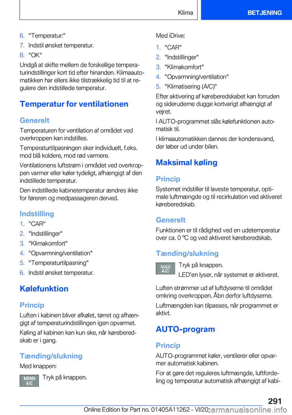 BMW 4 SERIES COUPE 2021  InstruktionsbØger (in Danish) �6�.��T�e�m�p�e�r�a�t�u�r�:��7�.�I�n�d�s�t�i�l��