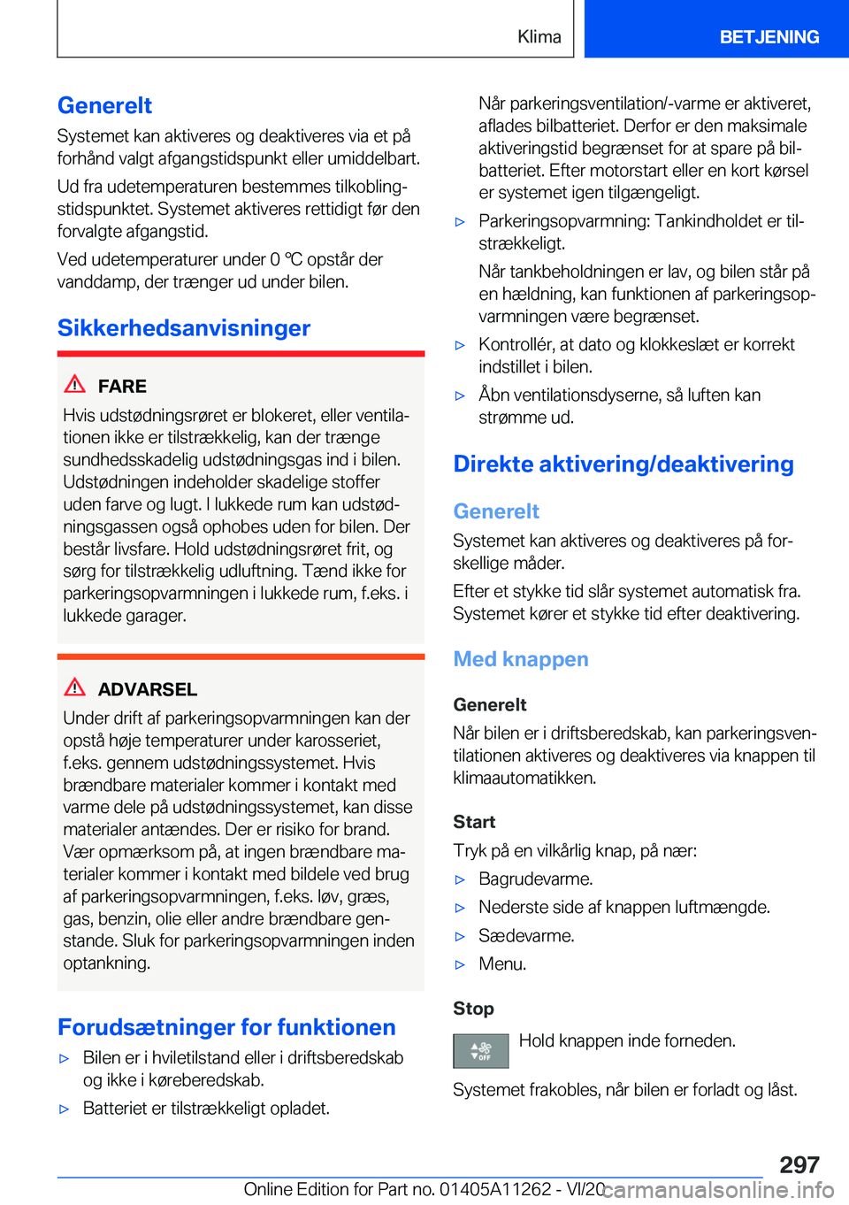 BMW 4 SERIES COUPE 2021  InstruktionsbØger (in Danish) �G�e�n�e�r�e�l�t�S�y�s�t�e�m�e�t��k�a�n��a�k�t�i�v�e�r�e�s��o�g��d�e�a�k�t�i�v�e�r�e�s��v�i�a��e�t��p�å
�f�o�r�h�å�n�d��v�a�l�g�t��a�f�g�a�n�g�s�t�i�d�s�p�u�n�k�t��e�l�l�e�r��u�m�i�d�d�e�