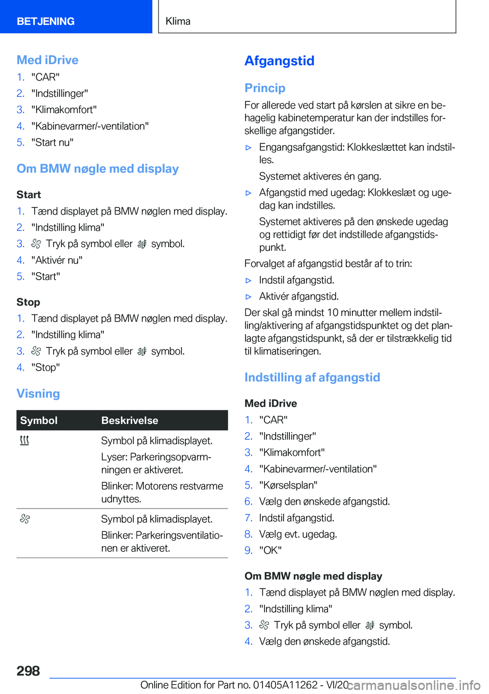 BMW 4 SERIES COUPE 2021  InstruktionsbØger (in Danish) �M�e�d��i�D�r�i�v�e�1�.��C�A�R��2�.��I�n�d�s�t�i�l�l�i�n�g�e�r��3�.��K�l�i�m�a�k�o�m�f�o�r�t��4�.��K�a�b�i�n�e�v�a�r�m�e�r�/�-�v�e�n�t�i�l�a�t�i�o�n��5�.��S�t�a�r�t��n�u�
�O�m��B�M�W��n�