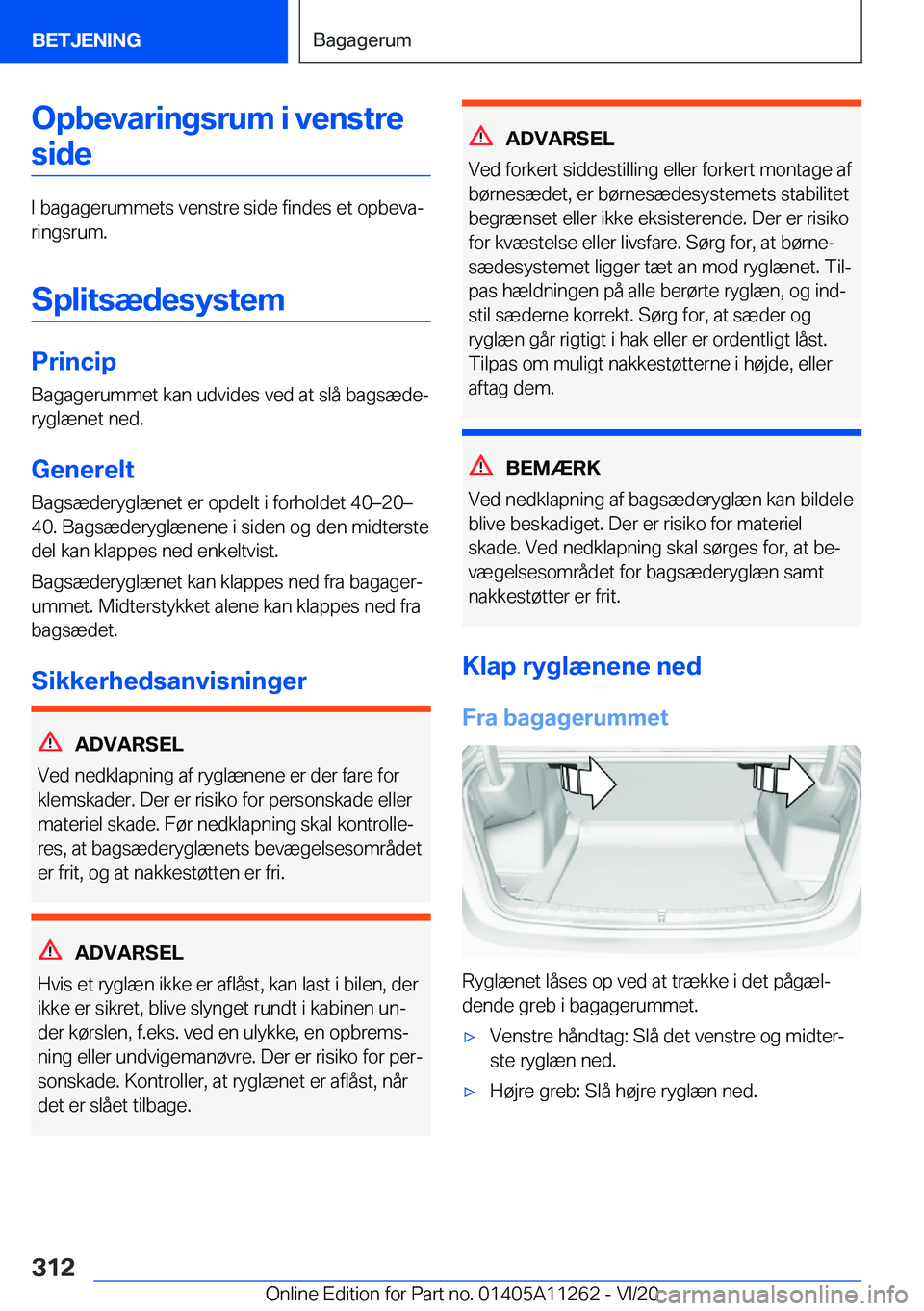 BMW 4 SERIES COUPE 2021  InstruktionsbØger (in Danish) �O�p�b�e�v�a�r�i�n�g�s�r�u�m��i��v�e�n�s�t�r�e�s�i�d�e
�I��b�a�g�a�g�e�r�u�m�m�e�t�s��v�e�n�s�t�r�e��s�i�d�e��f�i�n�d�e�s��e�t��o�p�b�e�v�aj�r�i�n�g�s�r�u�m�.
�S�p�l�i�t�s�æ�d�e�s�y�s�t�e�m
