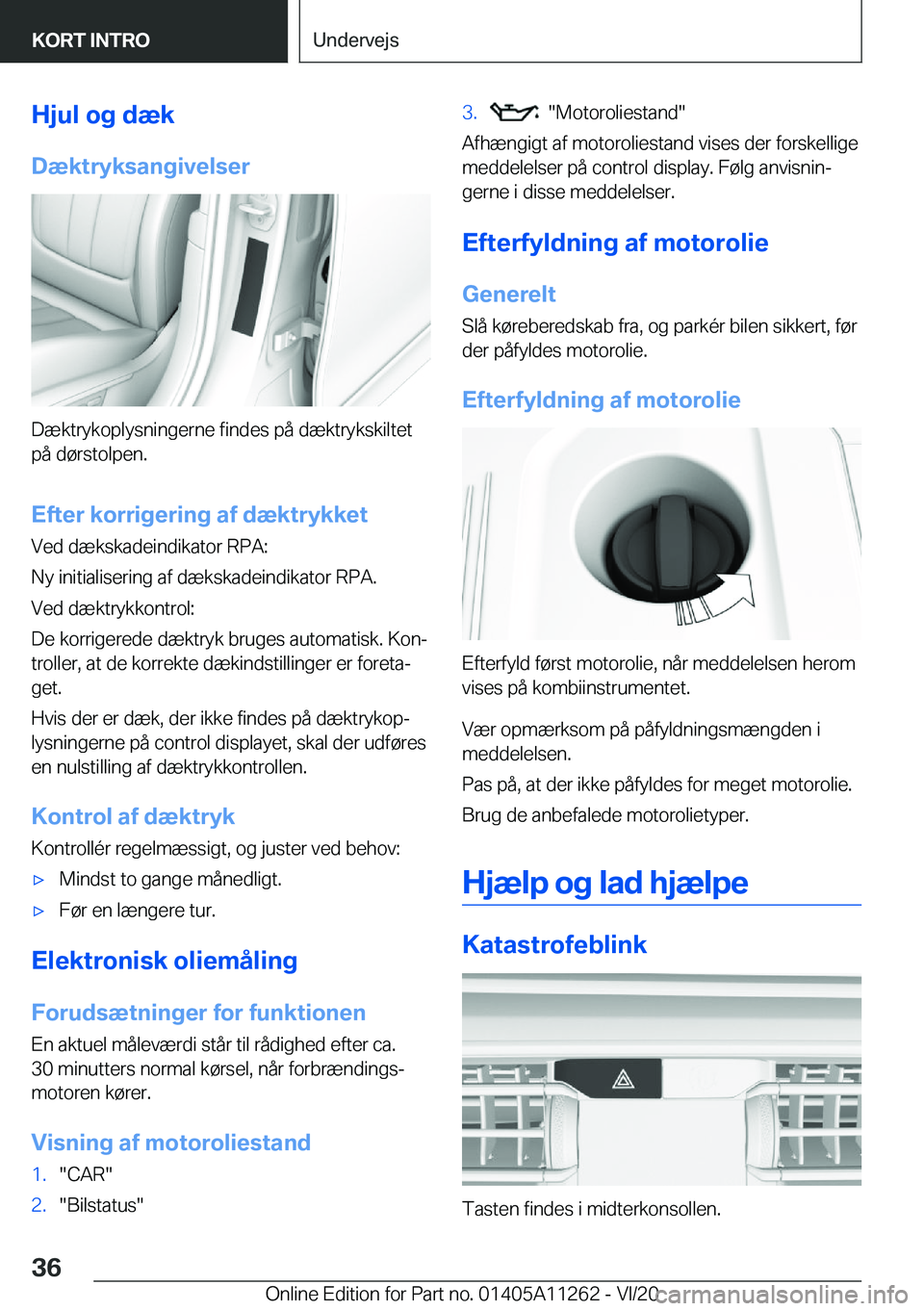 BMW 4 SERIES COUPE 2021  InstruktionsbØger (in Danish) �H�j�u�l��o�g��d�æ�k
�D�æ�k�t�r�y�k�s�a�n�g�i�v�e�l�s�e�r
�D�æ�k�t�r�y�k�o�p�l�y�s�n�i�n�g�e�r�n�e��f�i�n�d�e�s��p�å��d�æ�k�t�r�y�k�s�k�i�l�t�e�t
�p�å��d�