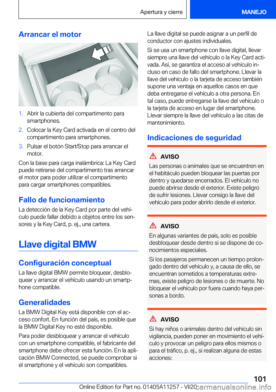 BMW 4 SERIES COUPE 2021  Manuales de Empleo (in Spanish) �A�r�r�a�n�c�a�r��e�l��m�o�t�o�r�1�.�A�b�r�i�r��l�a��c�u�b�i�e�r�t�a��d�e�l��c�o�m�p�a�r�t�i�m�e�n�t�o��p�a�r�a
�s�m�a�r�t�p�h�o�n�e�s�.�2�.�C�o�l�o�c�a�r��l�a��K�e�y��C�a�r�d��a�c�t�i�v�a�