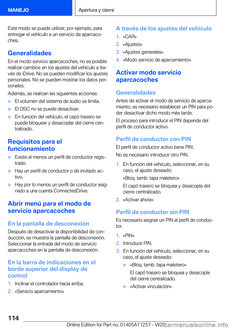 BMW 4 SERIES COUPE 2021  Manuales de Empleo (in Spanish) �E�s�t�e��m�o�d�o��s�e��p�u�e�d�e��u�t�i�l�i�z�a�r�,��p�o�r��e�j�e�m�p�l�o�,��p�a�r�a
�e�n�t�r�e�g�a�r��e�l��v�e�h�