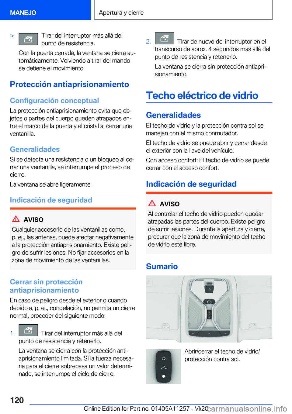 BMW 4 SERIES COUPE 2021  Manuales de Empleo (in Spanish) 'x�T�i�r�a�r��d�e�l��i�n�t�e�r�r�u�p�t�o�r��m�á�s��a�l�l�á��d�e�l
�p�u�n�t�o��d�e��r�e�s�i�s�t�e�n�c�i�a�.
�C�o�n��l�a��p�u�e�r�t�a��c�e�r�r�a�d�a�,��l�a��v�e�n�t�a�n�a��s�e��c�i�e