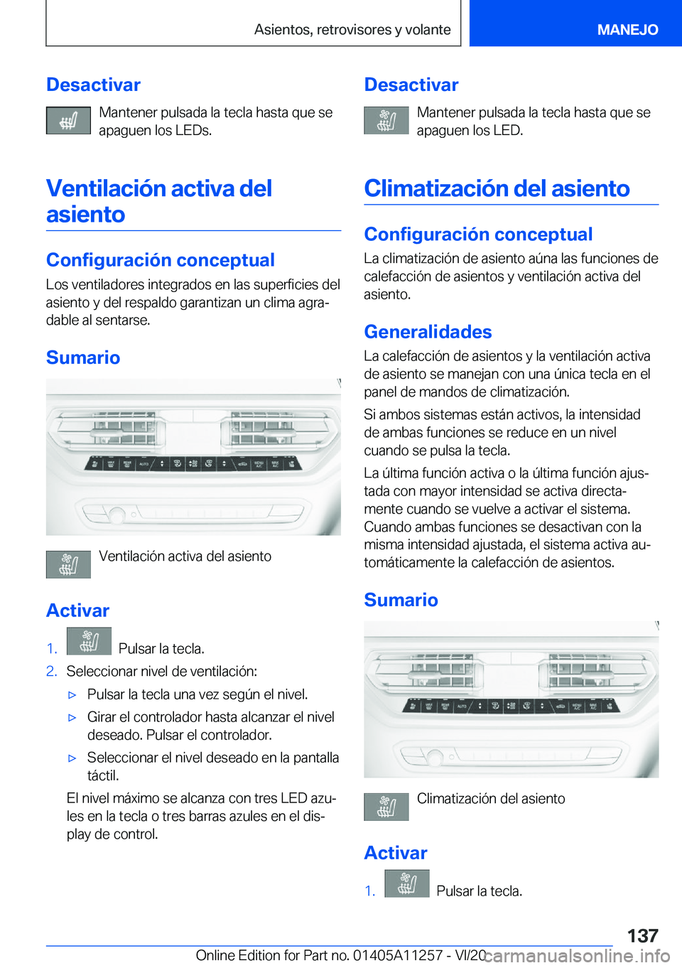 BMW 4 SERIES COUPE 2021  Manuales de Empleo (in Spanish) �D�e�s�a�c�t�i�v�a�r�M�a�n�t�e�n�e�r��p�u�l�s�a�d�a��l�a��t�e�c�l�a��h�a�s�t�a��q�u�e��s�e
�a�p�a�g�u�e�n��l�o�s��L�E�D�s�.
�V�e�n�t�i�l�a�c�i�