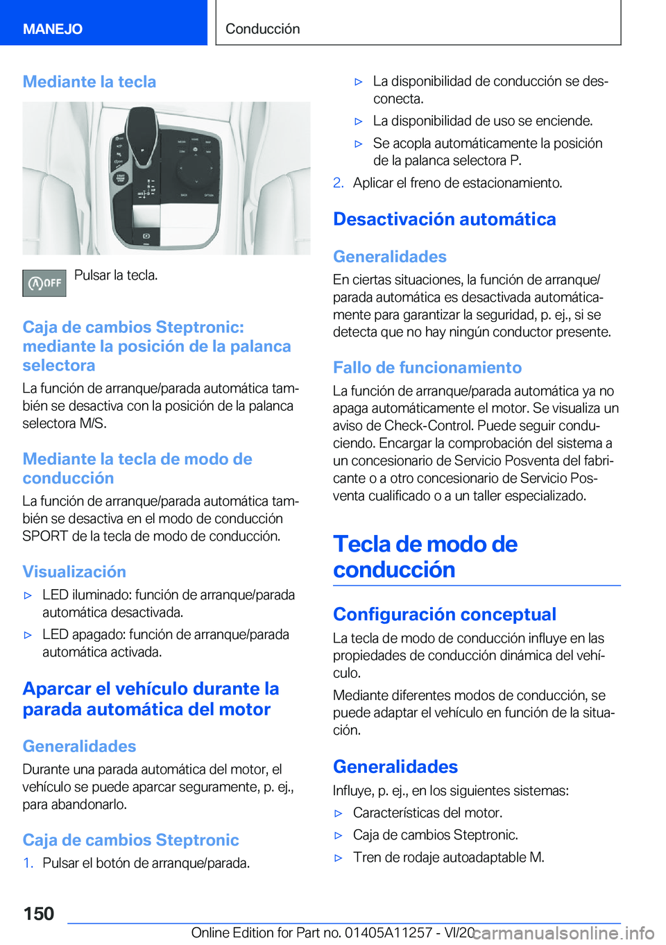BMW 4 SERIES COUPE 2021  Manuales de Empleo (in Spanish) �M�e�d�i�a�n�t�e��l�a��t�e�c�l�a
�P�u�l�s�a�r��l�a��t�e�c�l�a�.
�C�a�j�a��d�e��c�a�m�b�i�o�s��S�t�e�p�t�r�o�n�i�c�: �m�e�d�i�a�n�t�e��l�a��p�o�s�i�c�i�