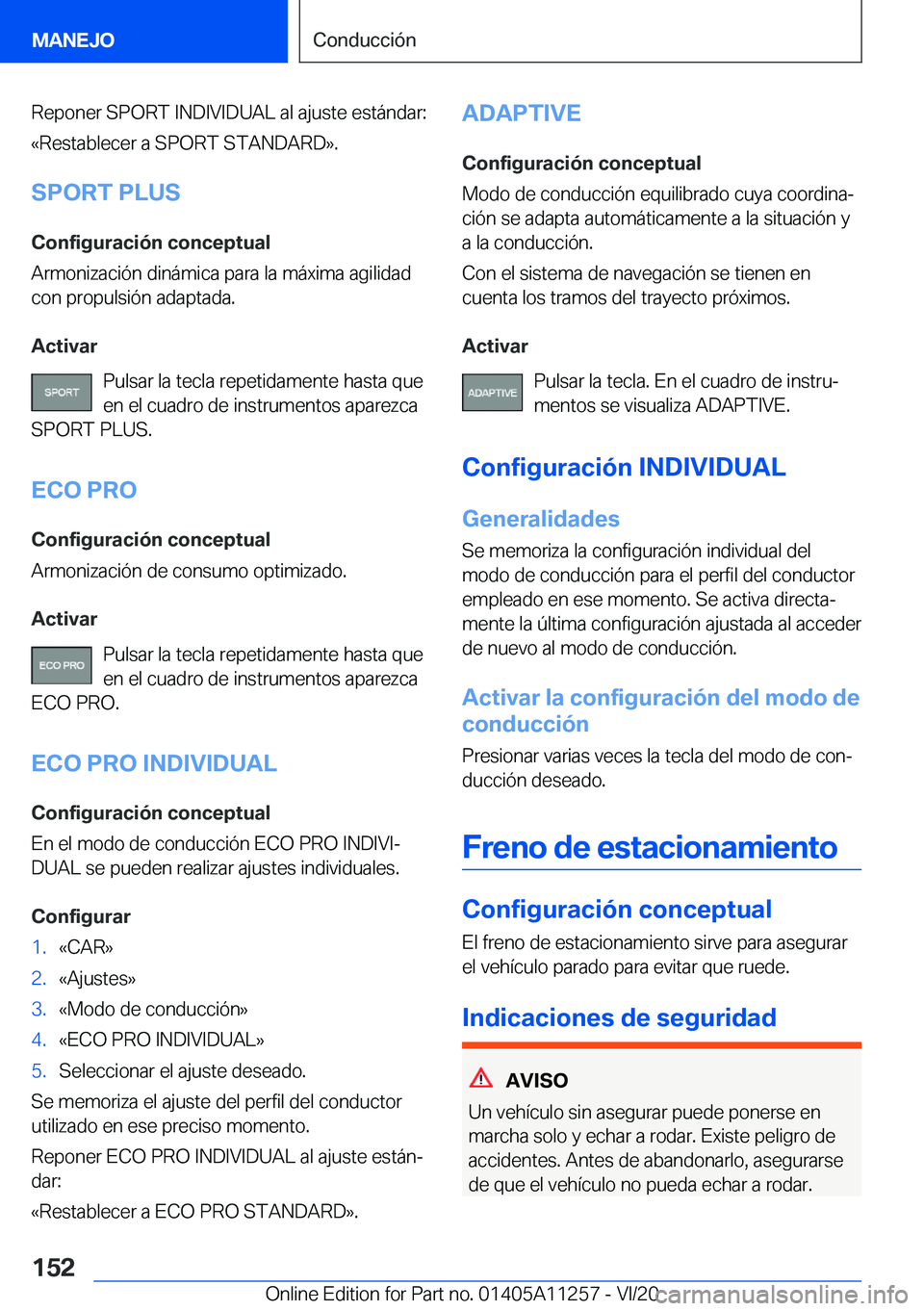 BMW 4 SERIES COUPE 2021  Manuales de Empleo (in Spanish) �R�e�p�o�n�e�r��S�P�O�R�T��I�N�D�I�V�I�D�U�A�L��a�l��a�j�u�s�t�e��e�s�t�á�n�d�a�r�:�«�R�e�s�t�a�b�l�e�c�e�r��a��S�P�O�R�T��S�T�A�N�D�A�R�D�{�.
�S�P�O�R�T��P�L�U�S
�C�o�n�f�i�g�u�r�a�c�i�