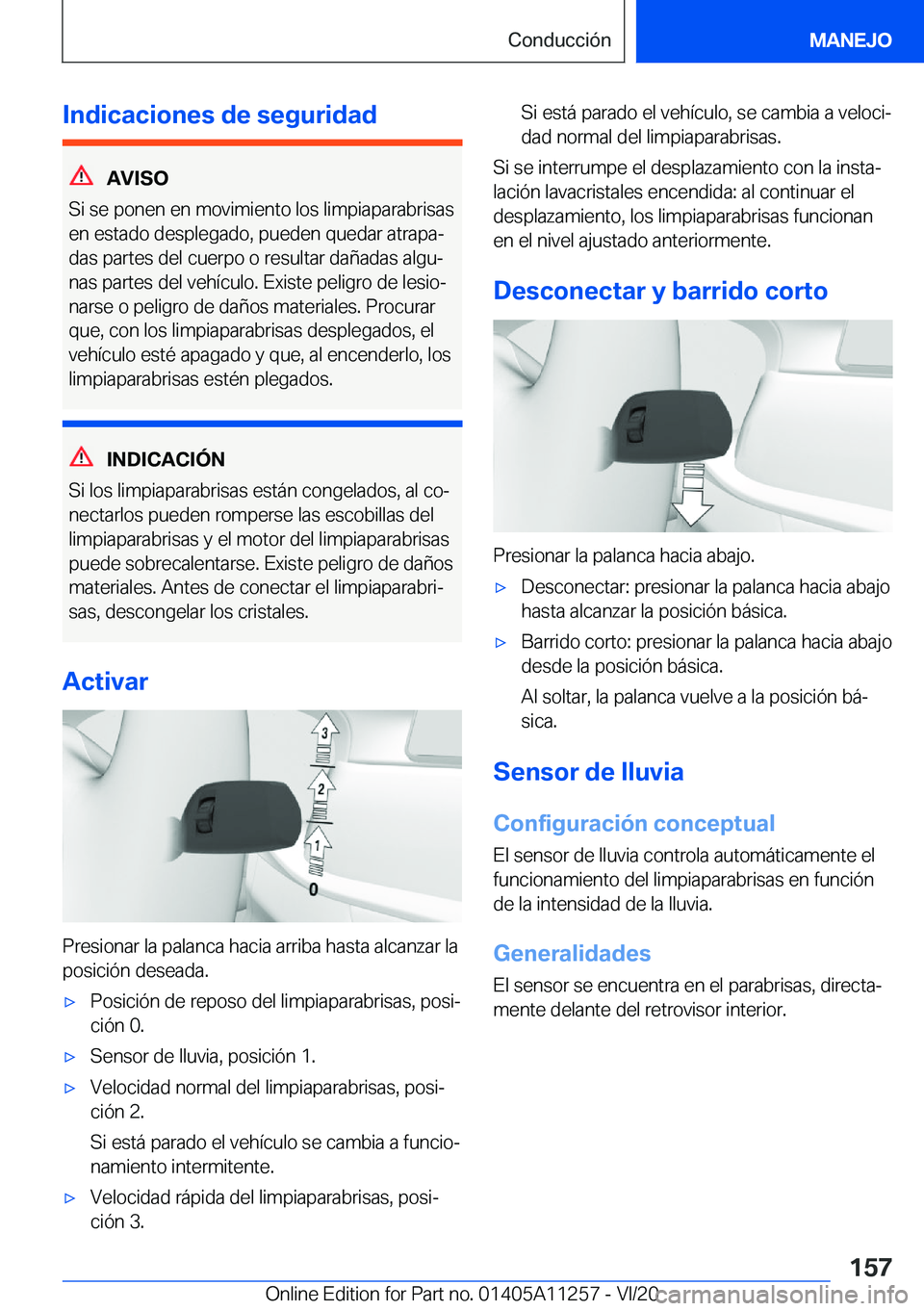 BMW 4 SERIES COUPE 2021  Manuales de Empleo (in Spanish) �I�n�d�i�c�a�c�i�o�n�e�s��d�e��s�e�g�u�r�i�d�a�d
�A�V�I�S�O
�S�i��s�e��p�o�n�e�n��e�n��m�o�v�i�m�i�e�n�t�o��l�o�s��l�i�m�p�i�a�p�a�r�a�b�r�i�s�a�s �e�n��e�s�t�a�d�o��d�e�s�p�l�e�g�a�d�o�,��