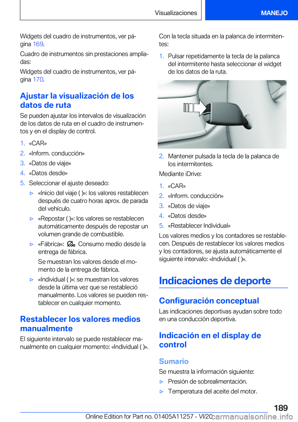 BMW 4 SERIES COUPE 2021  Manuales de Empleo (in Spanish) �W�i�d�g�e�t�s��d�e�l��c�u�a�d�r�o��d�e��i�n�s�t�r�u�m�e�n�t�o�s�,��v�e�r��p�áª�g�i�n�a� �1�6�9�.
�C�u�a�d�r�o��d�e��i�n�s�t�r�u�m�e�n�t�o�s��s�i�n��p�r�e�s�t�a�c�i�o�n�e�s��a�m�p�l�i�a