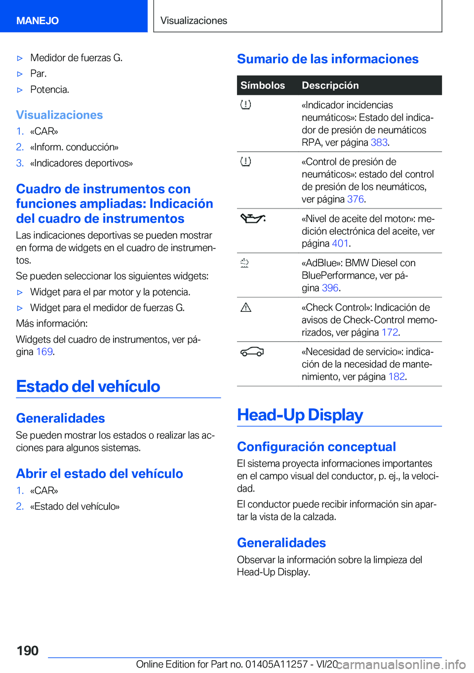 BMW 4 SERIES COUPE 2021  Manuales de Empleo (in Spanish) 'x�M�e�d�i�d�o�r��d�e��f�u�e�r�z�a�s��G�.'x�P�a�r�.'x�P�o�t�e�n�c�i�a�.
�V�i�s�u�a�l�i�z�a�c�i�o�n�e�s
�1�.�«�C�A�R�{�2�.�«�I�n�f�o�r�m�.��c�o�n�d�u�c�c�i�