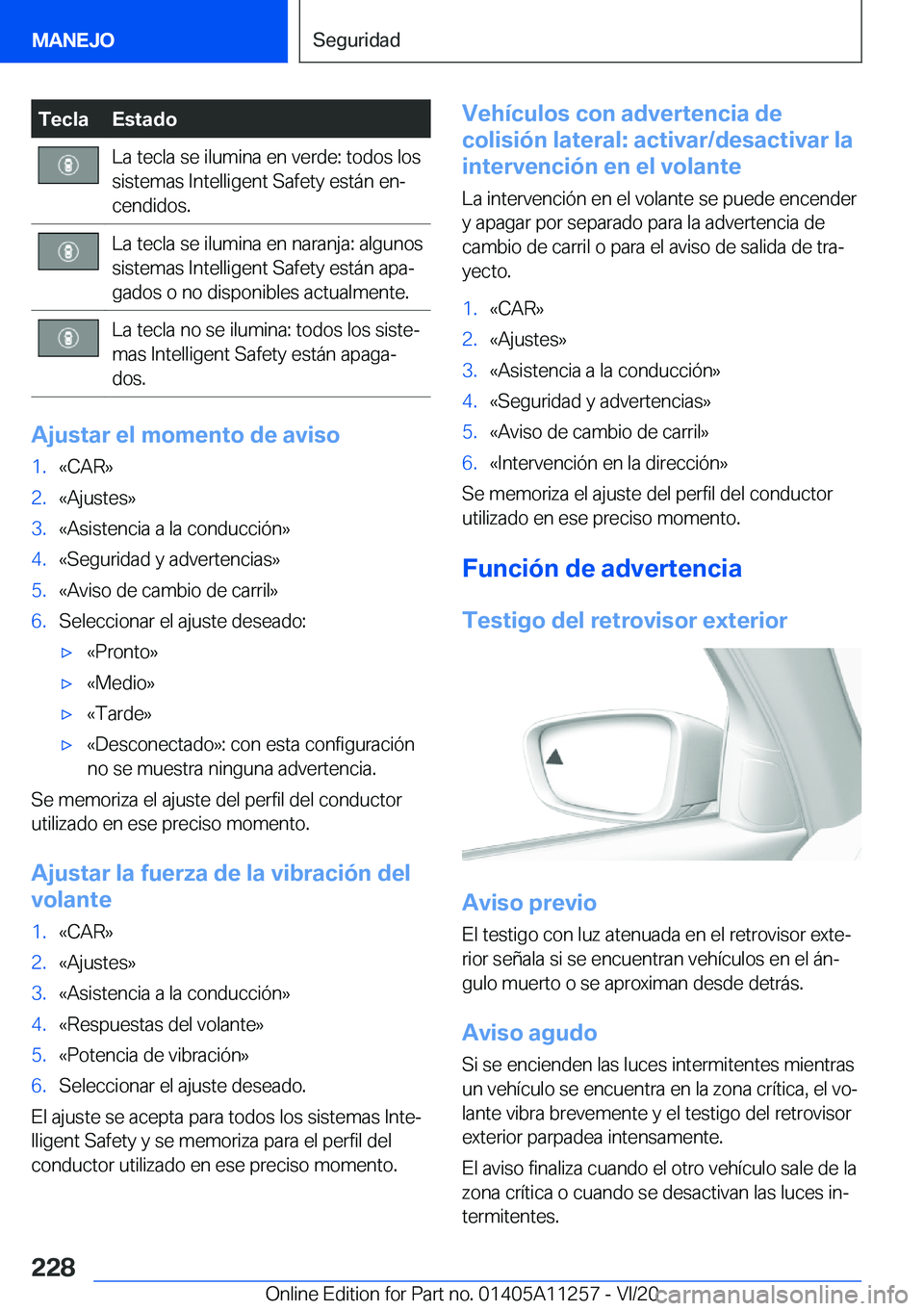 BMW 4 SERIES COUPE 2021  Manuales de Empleo (in Spanish) �T�e�c�l�a�E�s�t�a�d�o�L�a��t�e�c�l�a��s�e��i�l�u�m�i�n�a��e�n��v�e�r�d�e�:��t�o�d�o�s��l�o�s�s�i�s�t�e�m�a�s��I�n�t�e�l�l�i�g�e�n�t��S�a�f�e�t�y��e�s�t�á�n��e�nª
�c�e�n�d�i�d�o�s�.�L�a�