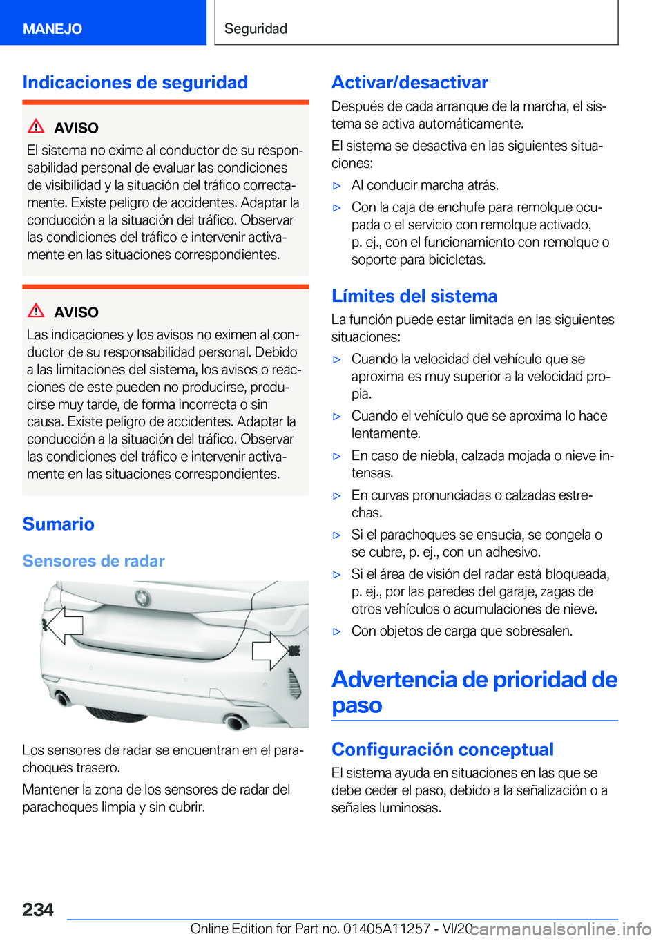 BMW 4 SERIES COUPE 2021  Manuales de Empleo (in Spanish) �I�n�d�i�c�a�c�i�o�n�e�s��d�e��s�e�g�u�r�i�d�a�d
�A�V�I�S�O
�E�l��s�i�s�t�e�m�a��n�o��e�x�i�m�e��a�l��c�o�n�d�u�c�t�o�r��d�e��s�u��r�e�s�p�o�nª
�s�a�b�i�l�i�d�a�d��p�e�r�s�o�n�a�l��d�e�